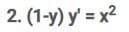 2. (1-y) y' = x2
