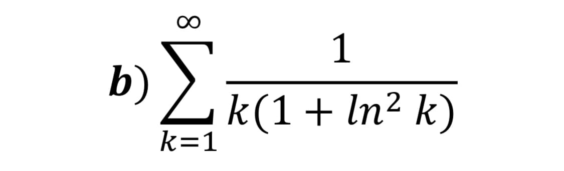 1
b)2 k(1+ In² k)
k=1
8.
