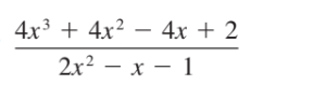 4х3 + 4х2 — 4х + 2
2x2 - х — 1
