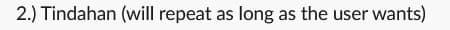 2.) Tindahan (will repeat as long as the user wants)
