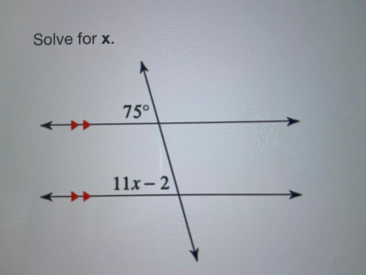 Solve for x.
75°
11x-2
