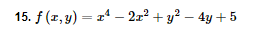 15. f (z, y) = 2* – 2x² + y² – 4y + 5
