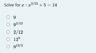 Solve for ær : a?/12 +5 = 14
O 9
92/12
O 2/12
O 123
O 912/2
