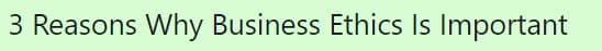 3 Reasons Why Business Ethics Is Important