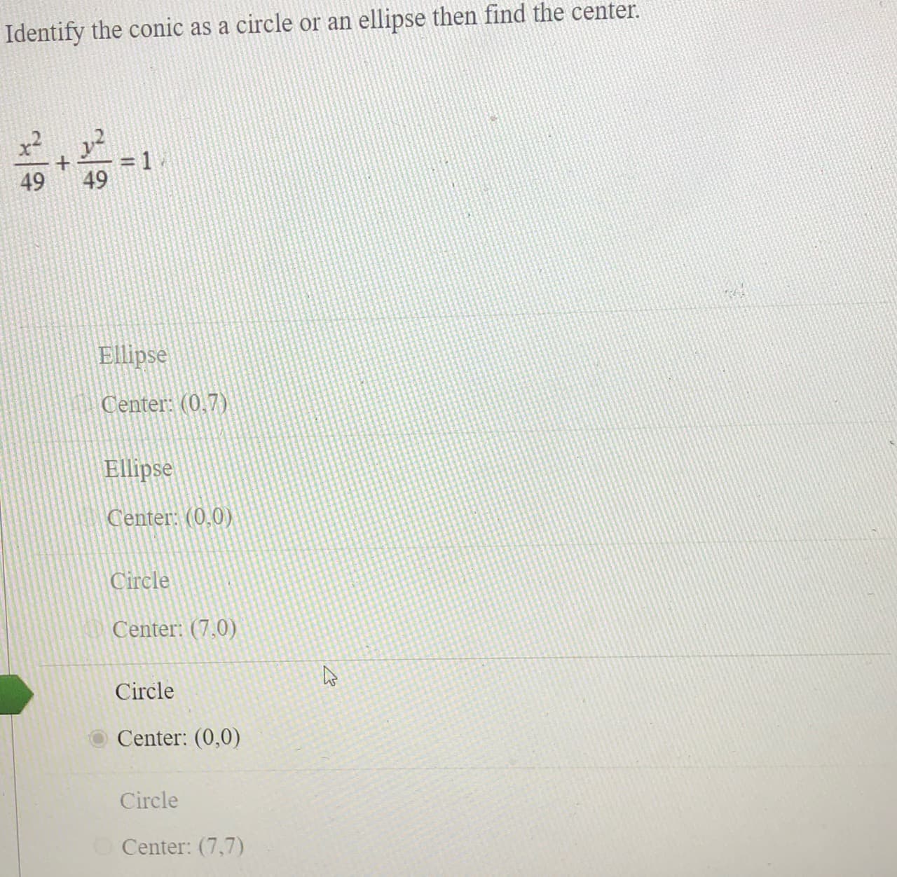 Identify the conic as a circle or an ellipse then flmU
x²
= 1
49
49
