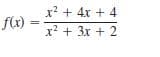 x? + 4x + 4
flx)
x? + 3x + 2
