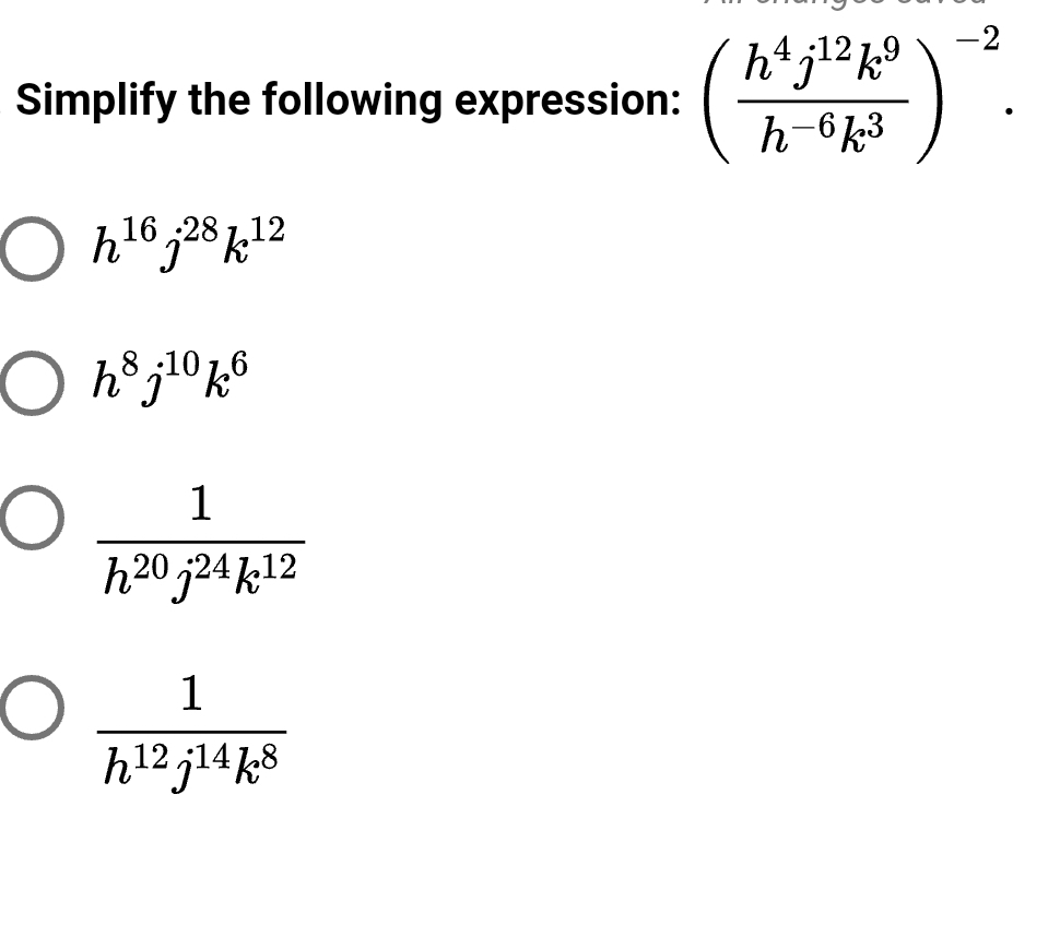h
Simplify the following expression:
-2
;12k
h-6k3
O h16,28 1.,12
10
1
h20 j24 k12
1
h!? jl4k8
