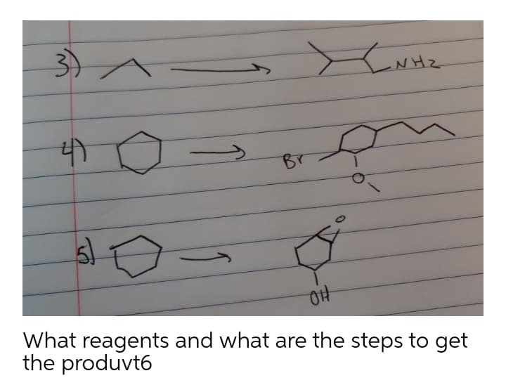 3)
wHz
Br
What reagents and what are the steps to get
the produvt6
