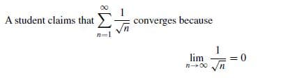 00
A student claims that
converges because
n=
lim
-15
