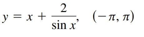 y = x +
(-п, п)
sin x'
