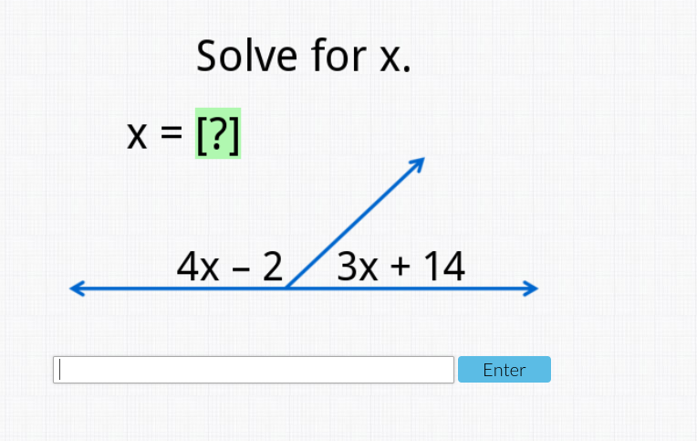 Solve for x.
X = [?]
4x – 2/3x + 14
Enter
