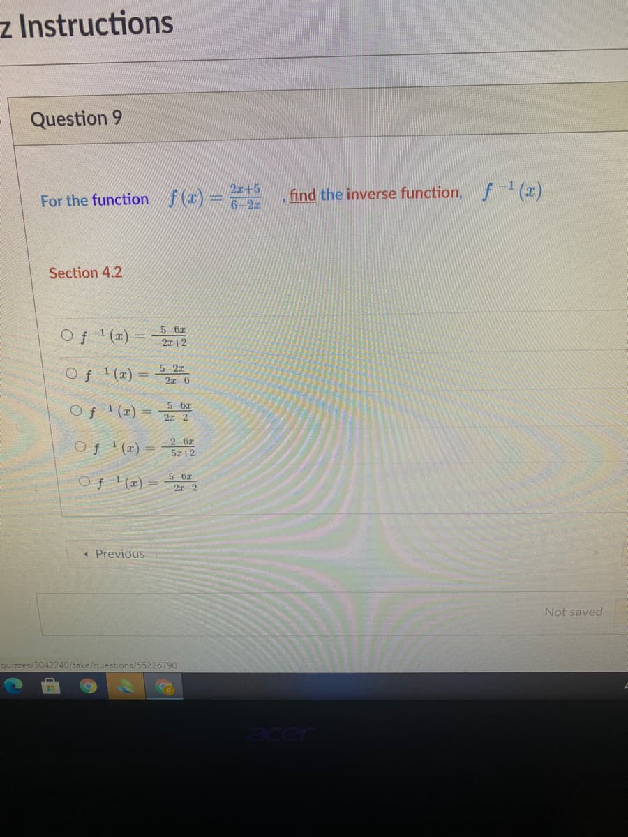 z Instructions
Question 9
For the function (#)= fnd the inverse function, f (x)
Section 4.2
Of '(x)
5 6r
2x | 2
Of '(x) =
5 2x
21 6
5 6z
Of '(x)
21 2
Of '(x)
2 6r
5z |2
Of ' (x)
5 6z
2r 2
« Previous
Not saved
quizzes/3042240/take/questions/55226790
