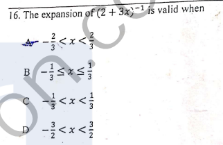 16. The expansion of (2 + 3x;-1 is valid when
>x>
D
2/13
