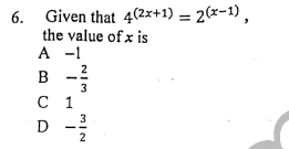 6. Given that 4(2x+1) = 2(x-1),
the value of x is
A -1
2
B
3
с 1
3
D
2
ןני
