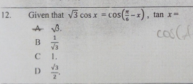12.
Given that V3 cos x = cos(-x), tan x=
A 3.
cos(f
B
V3
C
1.
V3
