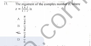 17.
The argument of the complex number z. where
com
CO
is
1- i
13
