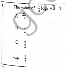 5.
The yalue of log, V8 is
A
3
B
C
3
