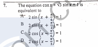 The equation cos x + V3 sin x = I is
equivalent to
* 2 sin (x +
B 2 sin (x +
7.
C2 cos (x -
2 cos (x -
D
3.
