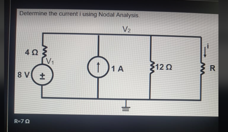 Determine the current i using Nodal Analysis.
V2
4Ω.
V1
1 A
2122
8 V ±
R=70
HII
