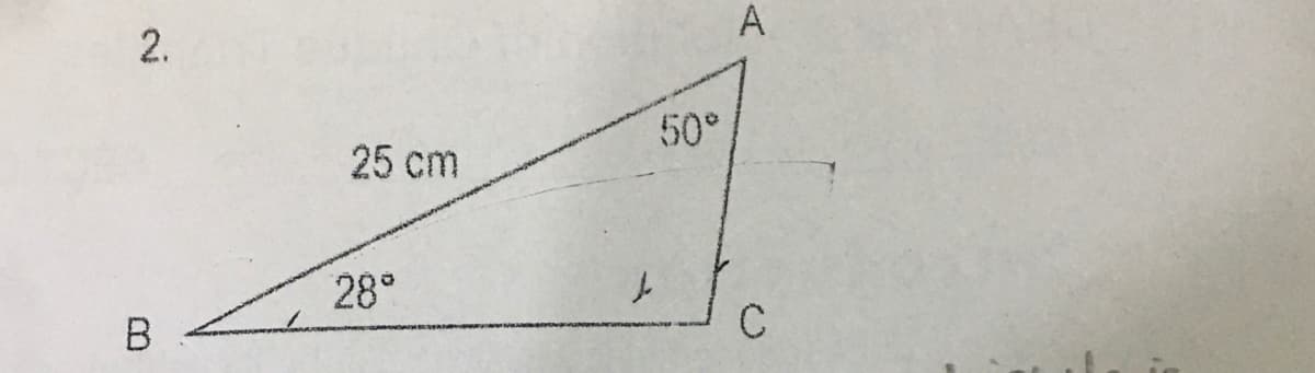 2.
A
50°
25 cm
28°
В
C
