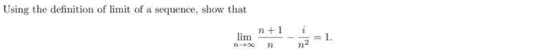 Using the definition of limit of a sequence, show that
n+1
lim
1.
n2

