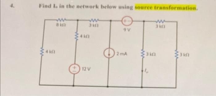 4.
Find La in the network below using source transformation.
ww
9v
4 k
2 mA
3 kn
+) 12 V
