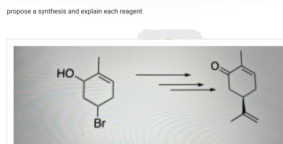 propose a synthesis and explain each reagent
HO
Br