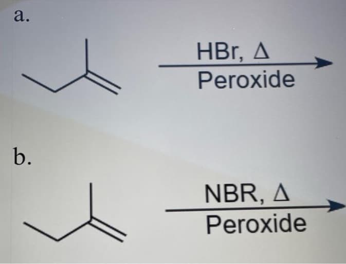 a.
b.
HBr, A
Peroxide
NBR, A
Peroxide
