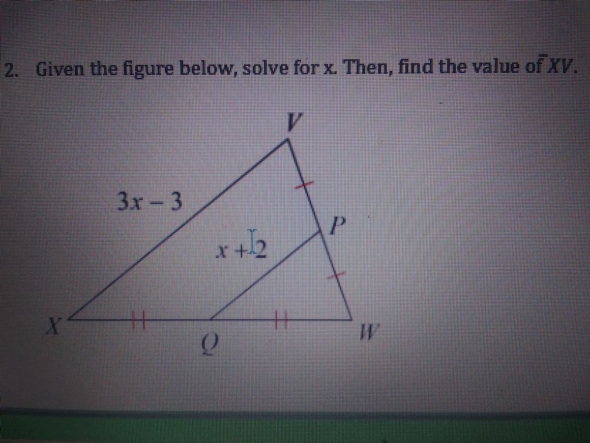 2. Given the figure below, solve for x. Then, find the value of XV.
3x-3
土
