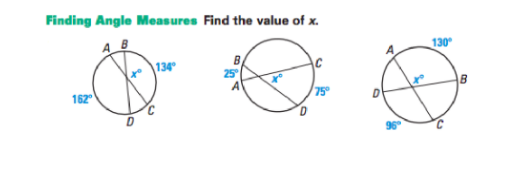 Finding Angle Measures Find the value of x.
A B
130
\134°
25
B
162
75°
