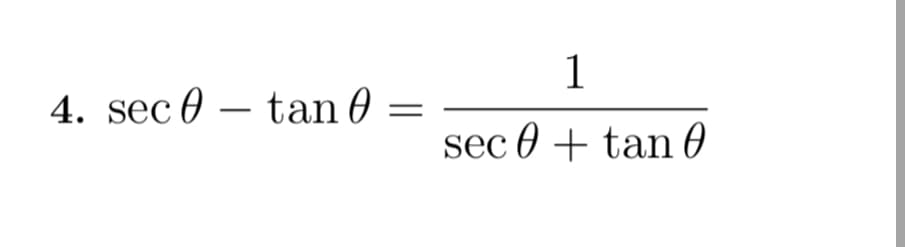 1
4. sec 0 – tan 0 =
sec 0 + tan 0
