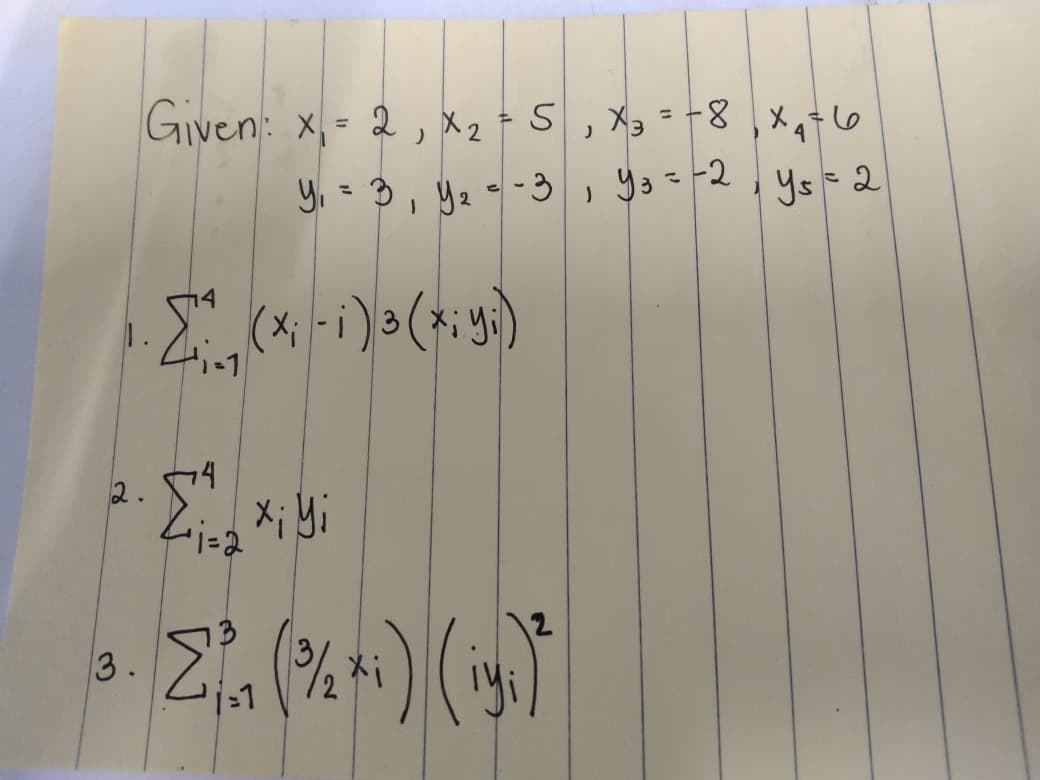 Given: x - 2,X2+5,Xg=-8,x+6
4.
y, = 3, Y2 --3, yo=-2,ys= 2
Ys = 2
2.
X; Yi
3.
