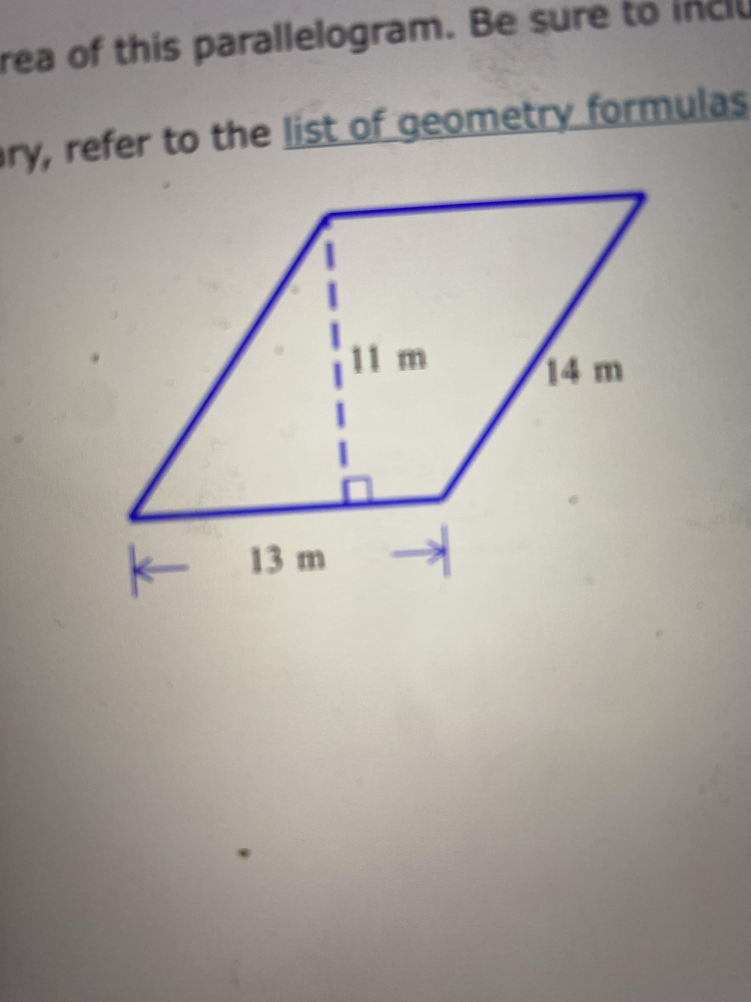 rea of this parallelogram. Be sure to
ary, refer to the list of geometry formulas
14m
13 m
