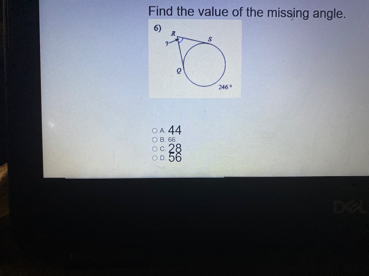 Find the value of the missing angle.
6)
246°
ОА. 44
о В. 66
ос. 28
O D. 56
DEL
