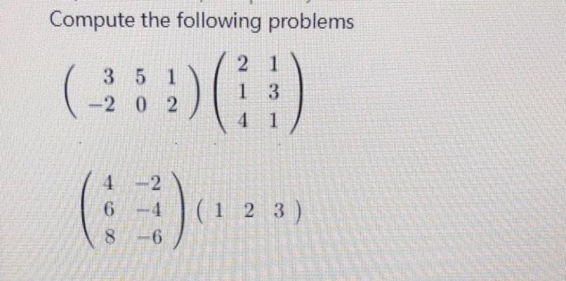 Compute the following problems
21
351
-20 2
(
4-2
1 2 3
8