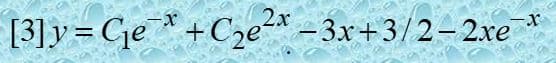 [3]y = Ge *+Cze-* – 3x+3/2- 2xe
%3D
