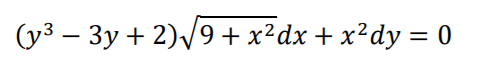 (y3 – 3y + 2)V9+ x²dx + x²dy = 0
