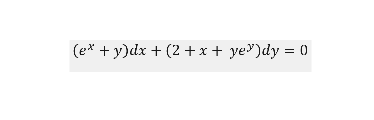 (e* + y)dx + (2 + x + ye')dy = 0
