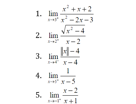 2
xʻ +x+2
1. lim
x->3* x - 2x –3
Vx² – 4
2. lim
x→2* x- 2
I제-4
3. lim
x→4 x - 4
1
4. lim
x->5* x – 5
|
x- 2
5. lim
x→-1* x +1
