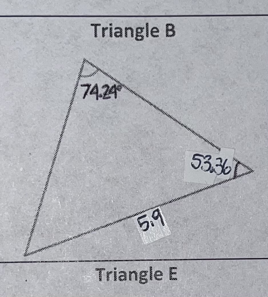 Triangle B
74.24
53.36
D
5.9
Triangle E
