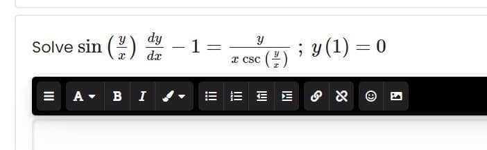 dy
Solve sin () de
1 =
x csc
; y (1) = 0
c()
A - B I -
= E E の&
!!!
