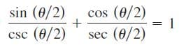 cos (0/2)
1
(0/2)
sin (0/2)
(0/2)
csc
sec
