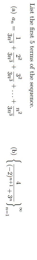 List the first 5 terms of the sequence.
22
1
(а) аn
32
+
3n3
(») {r
8∞
4
3n3
3n3
+
3n3
(-2)п+1 + 3"
n=1
