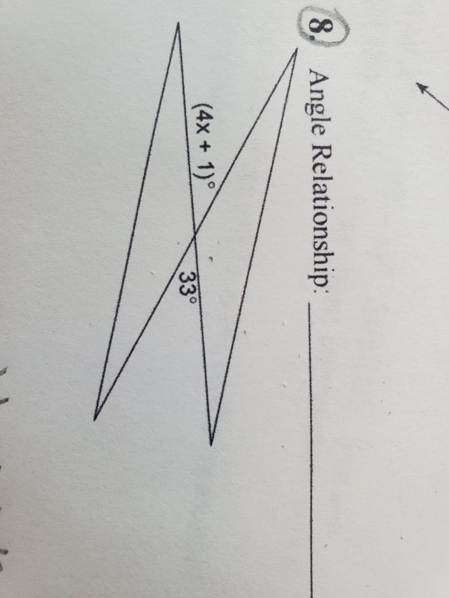 8. Angle Relationship:
(4x + 1)°
33°
