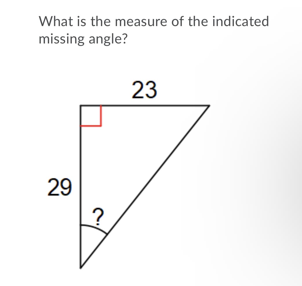 What is the measure of the indicated
missing angle?
23
29
