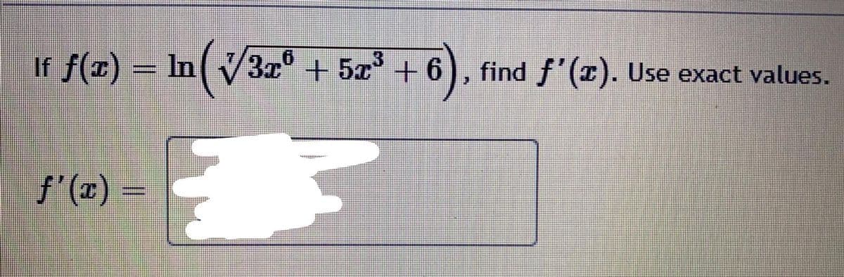 If f(x)
= In(V3r + 5x + 6
find f (r). Use exact values.
f (x) =
3D
