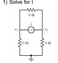 1) Solve for I
V1
v2
82
4 Ω
