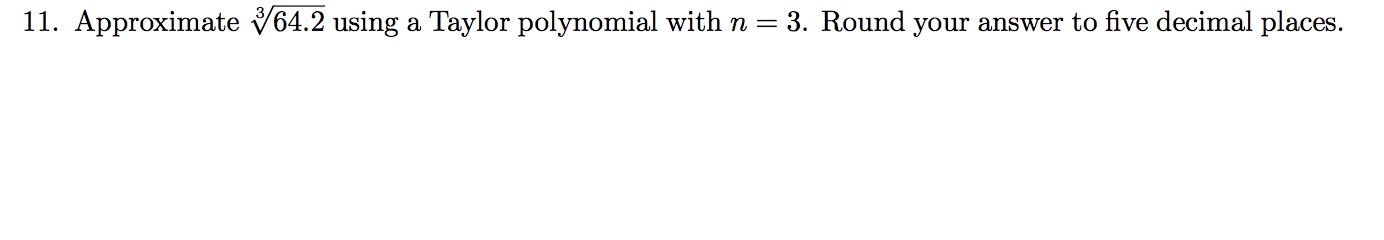3. Round your
ga Taylor polynomial with n =
