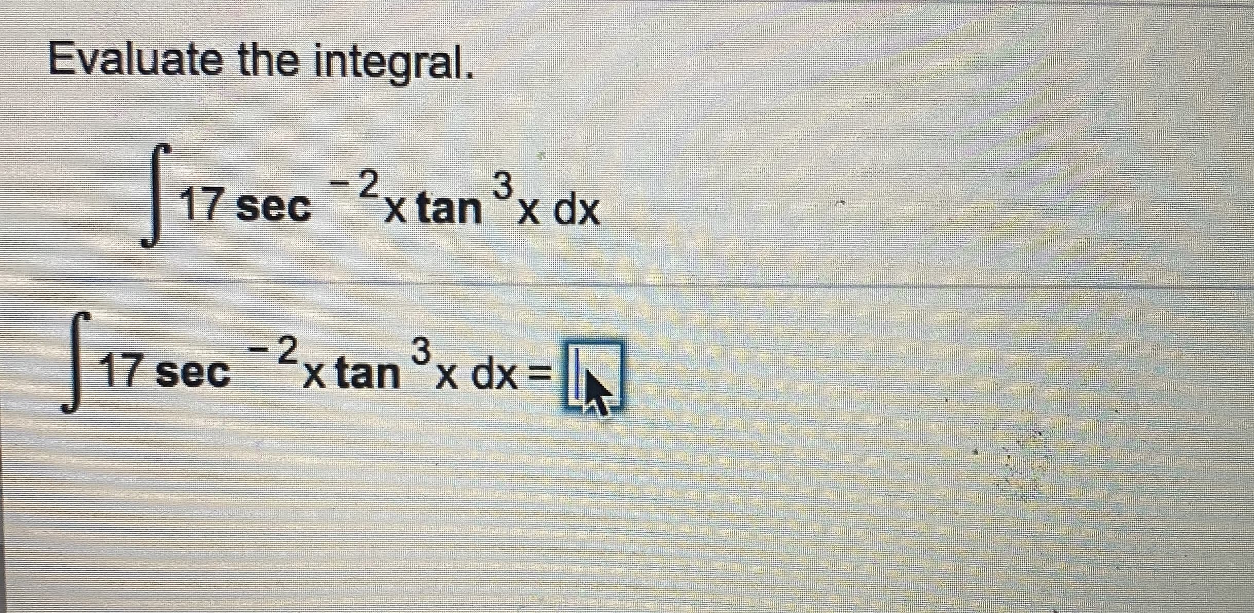 Evaluate the integral.
-2.
3
17 secx tanx dx
