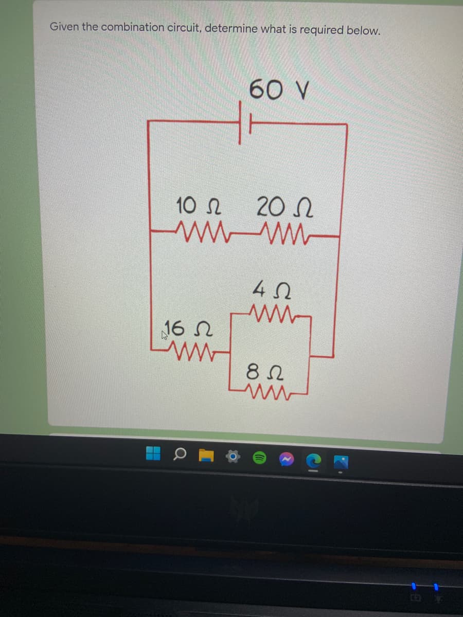 Given the combination circuit, determine what is required below.
60 у
10 L
20 N
16 N
